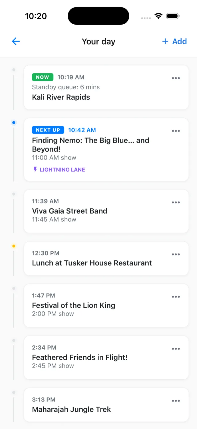 The Your day screen on an Animal Kingdom day: an Add button in the top bar, then Kali River Rapids marked Now, Finding Nemo: The Big Blue and Beyond marked Next up at 10:42 AM with a Lightning Lane, Viva Gaia Street Band at 11:39 AM, Lunch at Tusker House Restaurant at 12:30 PM, Festival of the Lion King at 1:47 PM and Feathered Friends in Flight at 2:34 PM, each with a menu button.